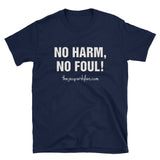 No Harm, No Foul! Short-Sleeve Unisex T-Shirt