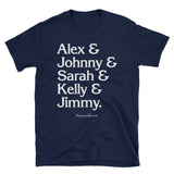 "Alex & Johnny & Sarah & Kelly & Jimmy" White-On-Dark Unisex T-Shirt